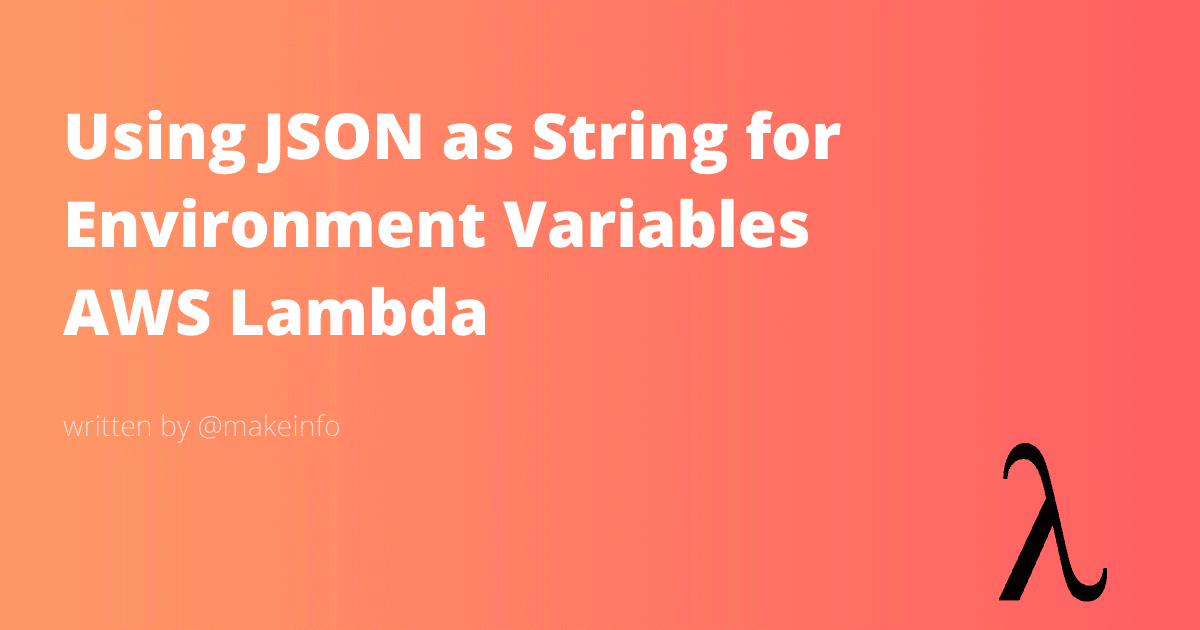 Using JSON as String for Environment Variables the Serverless Framework