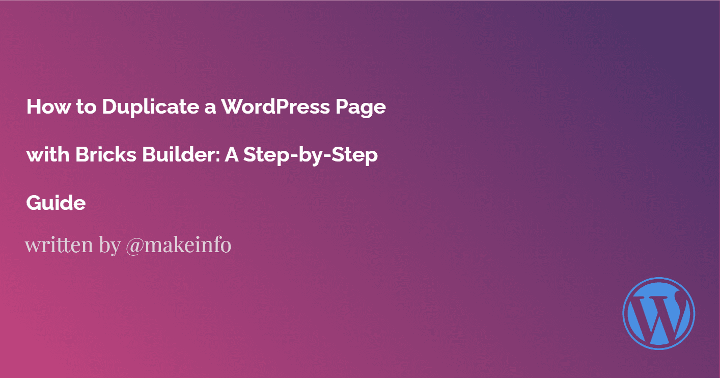 How to Duplicate a WordPress Page using Bricks Builder