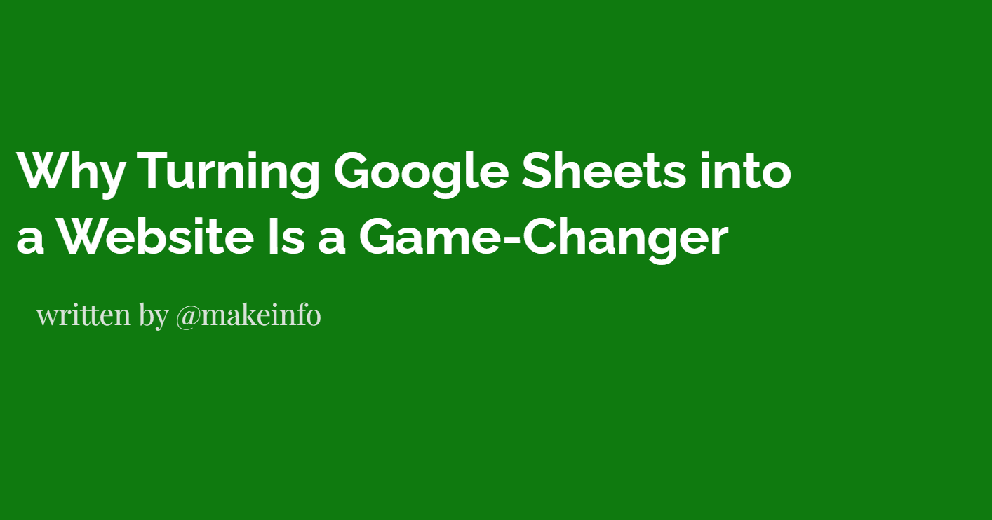 Why Turning Google Sheets into a Website Is a Game-Changer